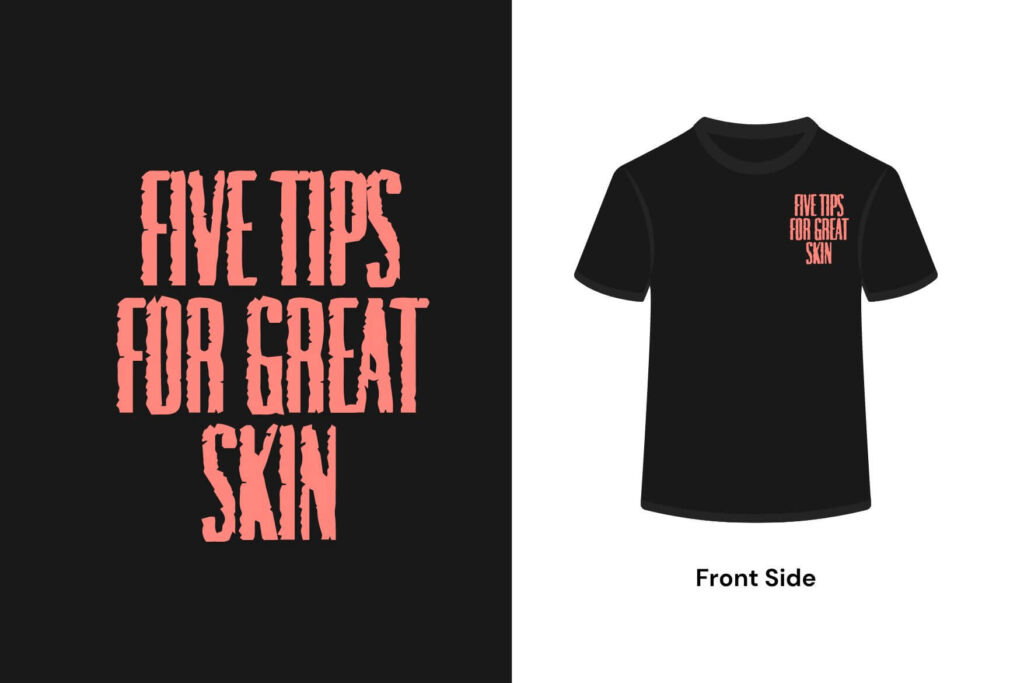 T-shirt design mockup with the text "Five Tips For Great Skin" in Graveborn Font.
