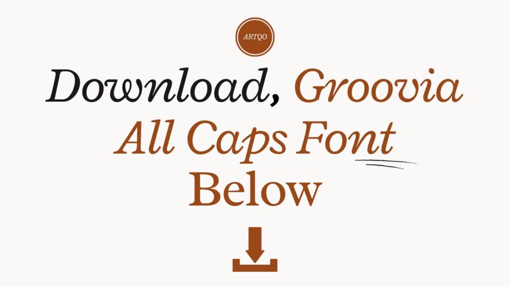 Text reads "Download, Groovia All Caps Font Below" in elegant mixed case and cursive brown font. An arrow points downward beneath the text.