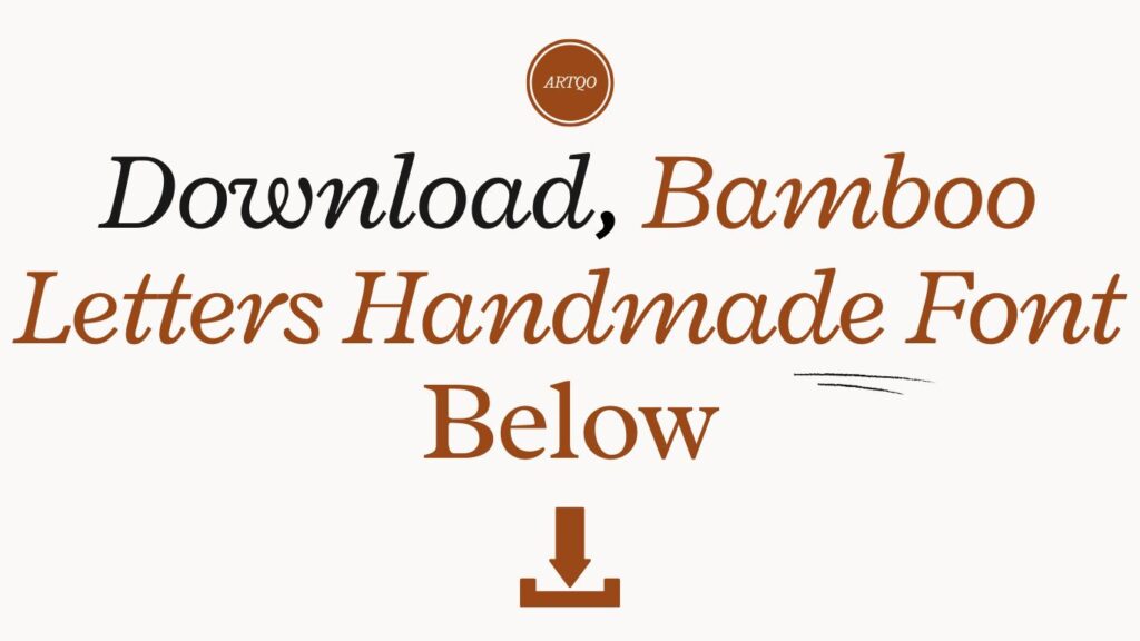 Text advert for "Download, Bamboo Letters Handmade Font Below" in elegant brown and black font on a light background, with a download icon.