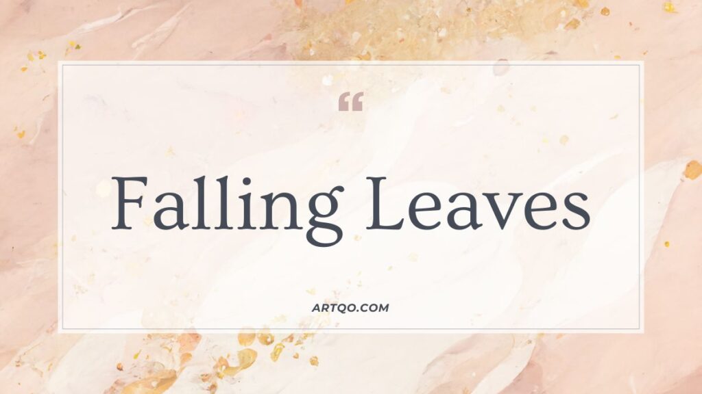 Text "Falling Leaves" is centered on a soft, pastel background with abstract leaf patterns. The tone is serene and autumnal.