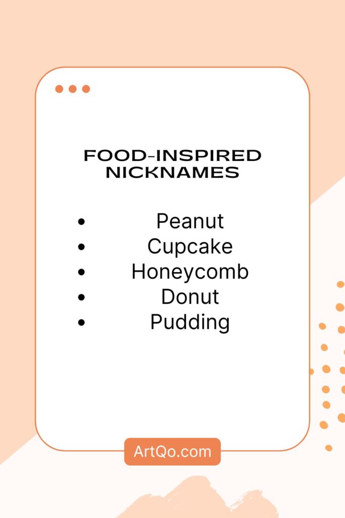 Text graphic titled "Food-Inspired Nicknames" lists: Peanut, Cupcake, Honeycomb, Donut, Pudding. Simple design with peach accents. Playful tone.