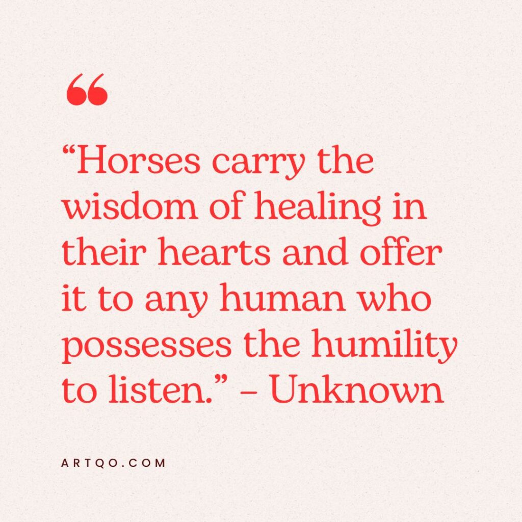Red text on a beige background reads: “Horses carry the wisdom of healing in their hearts…”, author unknown. The tone is calming and reflective.