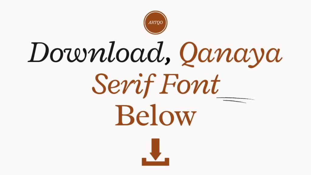 Text reads "Download Qanaya Serif Font Below" in elegant serif font. Brown and black colors contrast against a light background. A stylized download icon is below.
