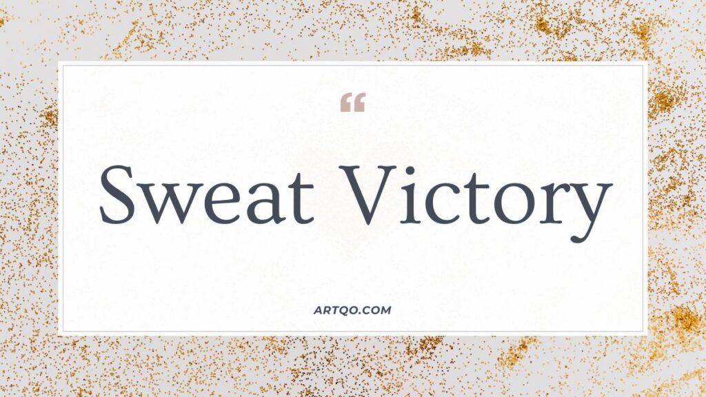 Text "Sweat Victory" in bold, serif font centered on a white background with decorative gold speckles. The design conveys triumph and elegance.