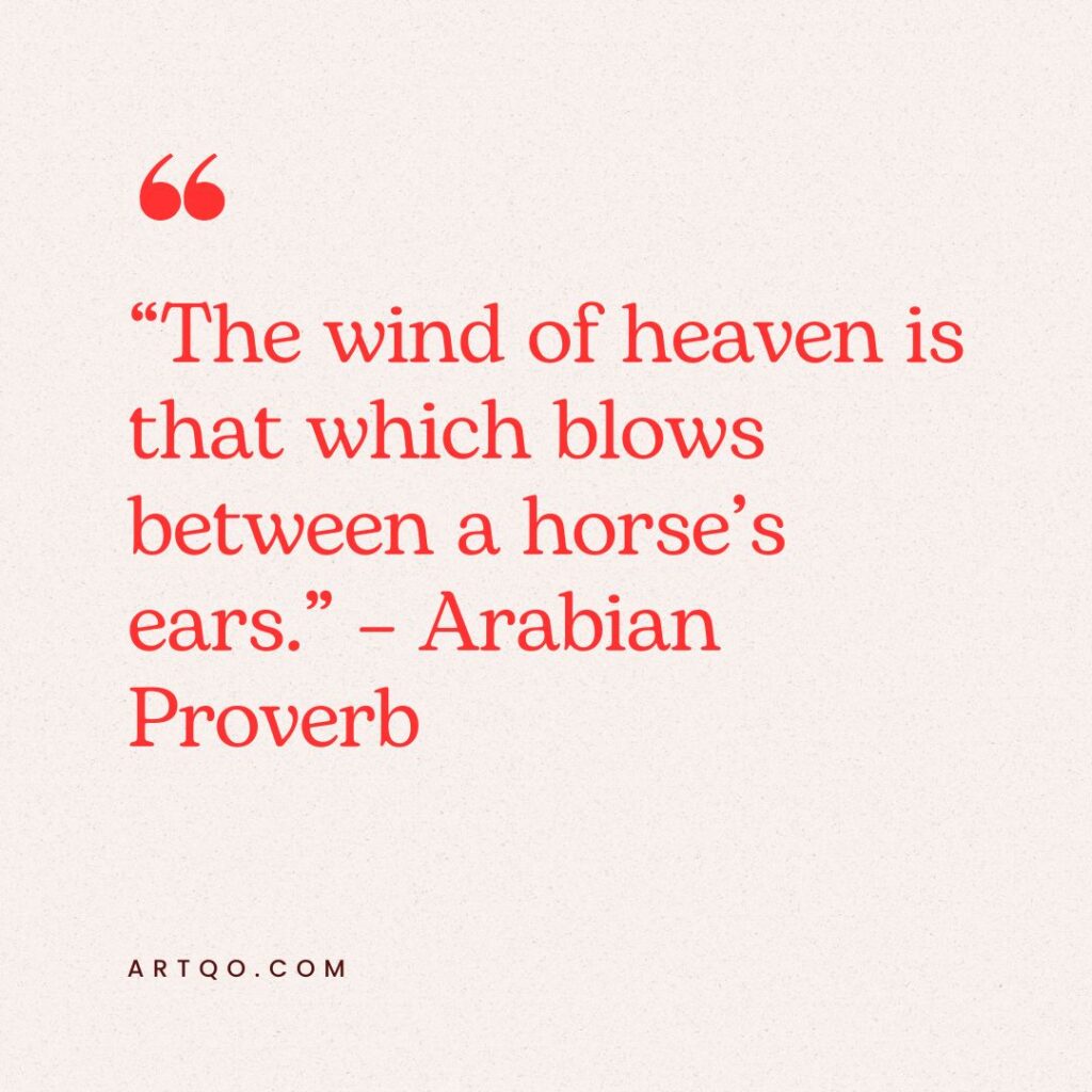 Text in red reads, "The wind of heaven is that which blows between a horse’s ears." – Arabian Proverb. Background is a light beige.
