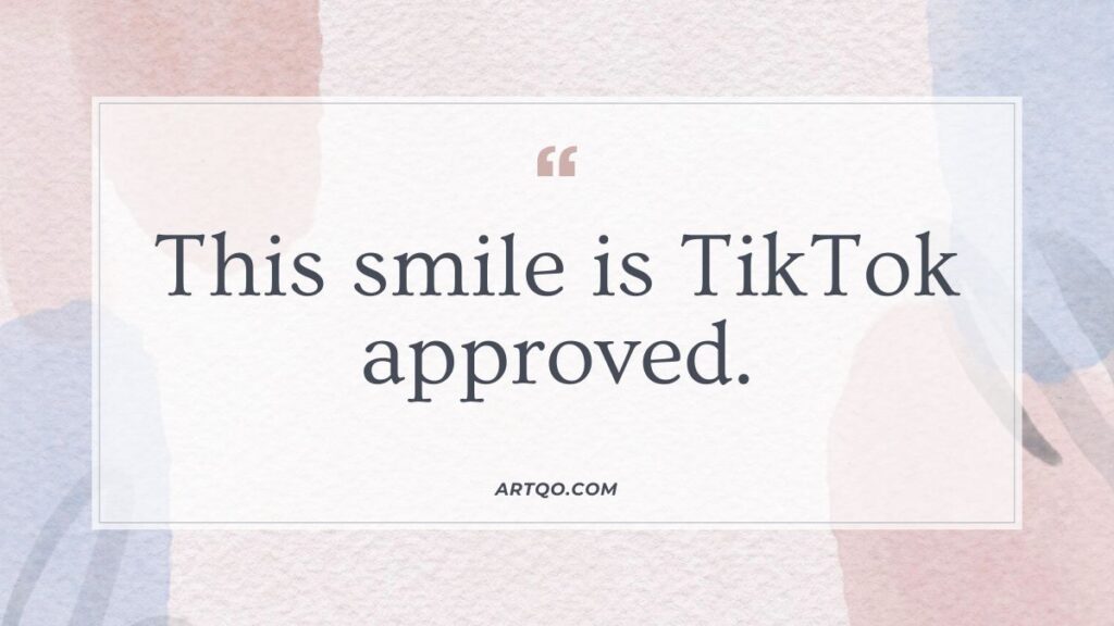 Text on a textured pastel background reads, "This smile is TikTok approved." The mood is lighthearted and positive.