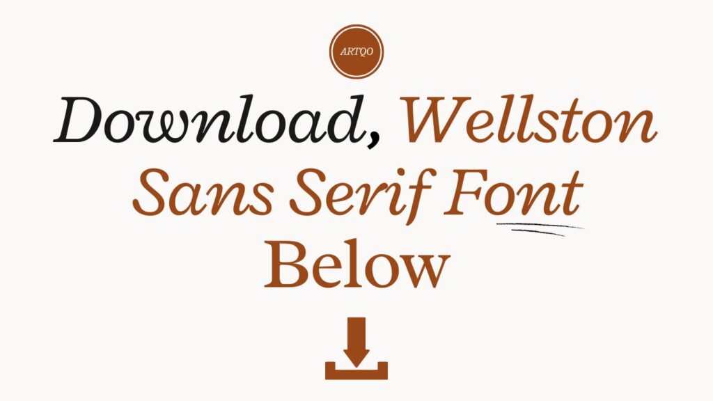 Stylish typography advertises the Wellston Sans Serif font, with "Download Below" in elegant brown text and an arrow icon emphasizing action.