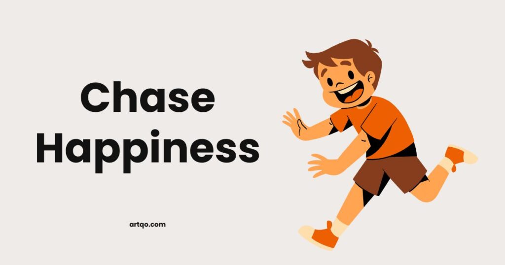 Illustration of a joyful boy in orange running with a wide smile. Text reads "Chase Happiness" in bold letters. The tone is playful and uplifting.