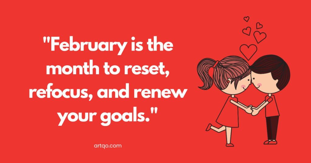 Text on a red background reads, "February is the month to reset, refocus, and renew your goals." A cartoon couple holds hands, surrounded by hearts. Romantic tone.