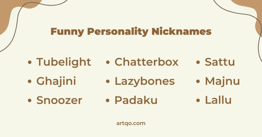Image with the title "Funny Personality Nicknames" in bold brown text against a light background. Nicknames include Tubelight, Ghajini, Snoozer, Chatterbox, Lazybones, Padaku, Sattu, Majnu, and Lallu. Brown abstract shapes decorate the corners. Playful and humorous tone.