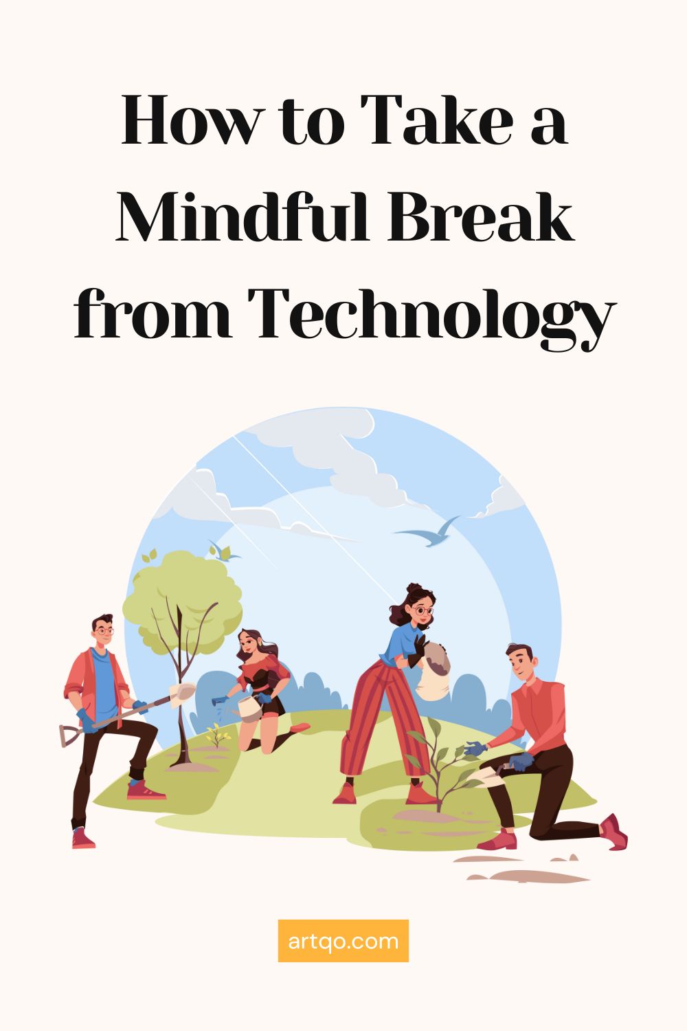 Illustration of four people gardening, smiles on their faces, beneath text "How to Take a Mindful Break from Technology." Bright, cheerful scene.