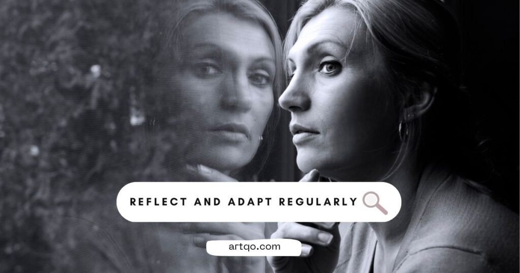 A contemplative woman gazes at her reflection in a window, conveying introspection. Text overlay reads, "Reflect and adapt regularly."