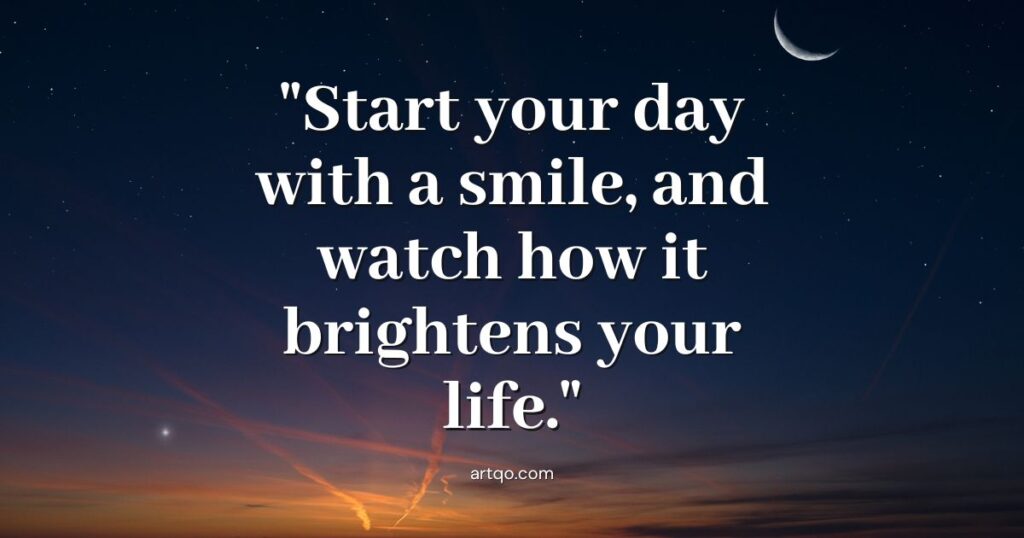 Inspirational quote over a twilight sky with a crescent moon. Text reads, “Start your day with a smile, and watch how it brightens your life.”